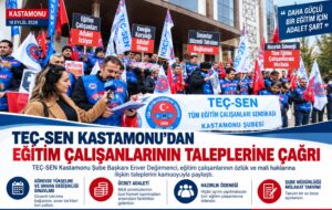 TEÇ-SEN Kastamonu’dan eğitim çalışanlarının çalışma hayatına ilişkin çağrı